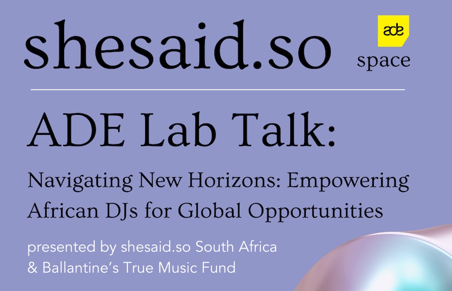 Shesaid.so South Africa & Ballantine’s True Music Fund: Empowering African DJs